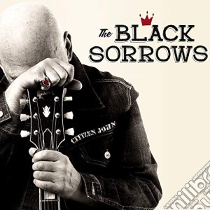 Black Sorrows (The) - Citizen John cd musicale di Black Sorrows (The)