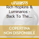 Rich Hopkins & Luminarios - Back To The Garden cd musicale