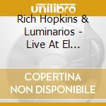 Rich Hopkins & Luminarios - Live At El Lokal cd musicale