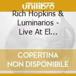 Rich Hopkins & Luminarios - Live At El Lokal cd