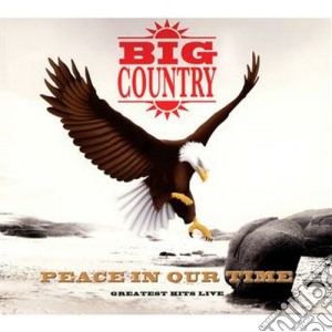 Big Country - Peace In Our Time cd musicale di Big Country