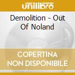 Demolition - Out Of Noland cd
