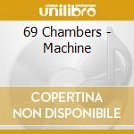69 Chambers - Machine cd musicale di 69 Chambers