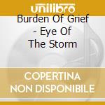 Burden Of Grief - Eye Of The Storm cd