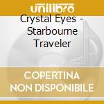 Crystal Eyes - Starbourne Traveler cd