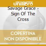 Savage Grace - Sign Of The Cross cd