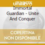 Immortal Guardian - Unite And Conquer cd musicale