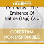 Coronatus - The Eminence Of Nature (Digi) (2 Cd) cd musicale