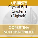 Crystal Ball - Crysteria (Digipak) cd
