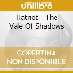 Hatriot - The Vale Of Shadows cd musicale