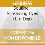 Soulline - Screaming Eyes (Ltd.Digi) cd