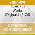 Toxik - Iii Works (Digipak) (3 Cd) cd