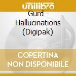 Gurd - Hallucinations (Digipak) cd