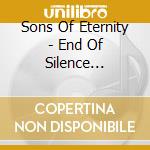 Sons Of Eternity - End Of Silence (Digipak) cd musicale