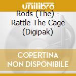 Rods (The) - Rattle The Cage (Digipak) cd
