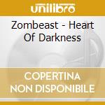 Zombeast - Heart Of Darkness cd musicale