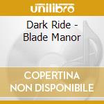 Dark Ride - Blade Manor cd