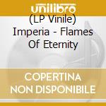 (LP Vinile) Imperia - Flames Of Eternity vinile