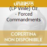 (LP Vinile) Oz - Forced Commandments lp vinile