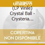 (LP Vinile) Crystal Ball - Crysteria (Ltd.Red Vinyl) vinile