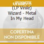 (LP Vinile) Wizard - Metal In My Head vinile