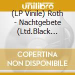 (LP Vinile) Roth - Nachtgebete (Ltd.Black Vinyl) vinile