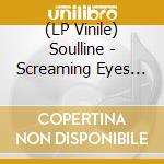 (LP Vinile) Soulline - Screaming Eyes (Red Vinyl) lp vinile