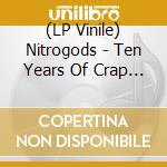 (LP Vinile) Nitrogods - Ten Years Of Crap (Red Vinyl) (2 Lp) lp vinile