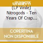 (LP Vinile) Nitrogods - Ten Years Of Crap (Red Vinyl) (2 Lp) vinile