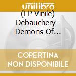 (LP Vinile) Debauchery - Demons Of Rock'N'Roll (Red Vinyl) lp vinile
