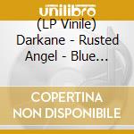 (LP Vinile) Darkane - Rusted Angel - Blue Vinyl lp vinile