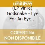(LP Vinile) Godsnake - Eye For An Eye  (Transparent Red Vinyl) vinile