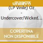 (LP Vinile) Oz - Undercover/Wicked Vices (Ltd. Black 7') vinile