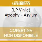(LP Vinile) Atrophy - Asylum vinile