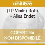(LP Vinile) Roth - Alles Endet