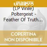 (LP Vinile) Poltergeist - Feather Of Truth (Gold Vinyl) lp vinile