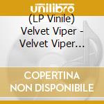 (LP Vinile) Velvet Viper - Velvet Viper (Remastered) (Ltd.White Vinyl) vinile