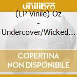 (LP Vinile) Oz - Undercover/Wicked Vices (Ltd. Red 7