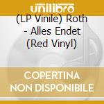 (LP Vinile) Roth - Alles Endet (Red Vinyl) vinile