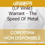 (LP Vinile) Warrant - The Speed Of Metal vinile