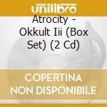 Atrocity - Okkult Iii (Box Set) (2 Cd) cd musicale