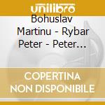 Bohuslav Martinu - Rybar Peter - Peter Rybar Edition Vol II cd