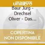 Baur Jurg - Drechsel Oliver - Das Klavierwerk cd