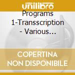 Programs 1-Transscription - Various Composers cd