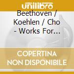 Beethoven / Koehlen / Cho - Works For Piano & Cello (2 Cd) cd