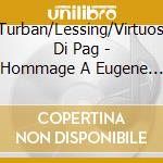 Turban/Lessing/Virtuosi Di Pag - Hommage A Eugene Ysaye (2 Cd) cd