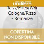 Reiss/Miles/Wdr Cologne/Rizzo - Romanze cd