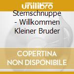 Sternschnuppe - Willkommen Kleiner Bruder cd