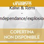 Kalwi & Remi - Independance/explosion cd