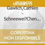 Gawlich,Cathlen - Schneewei?Chen & Rosenrot (2 Cd)